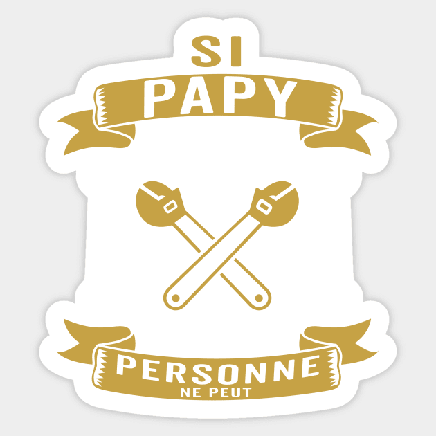 si papy ne peut pas personne ne peut Sticker by yellowpinko